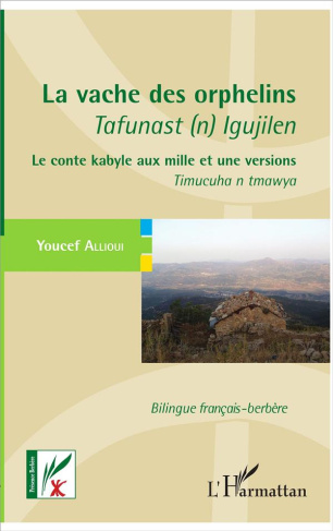 La vache des orphelins - Tafunast (n) Igujilen. Le conte kabyle aux mille et une versions - Timucuha