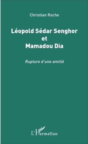 Léopold Sédar Senghor et Mamadou Dia. Rupture d'une amitié