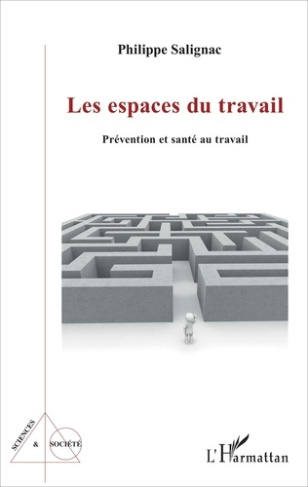 Les espaces du travail. Prévention et santé au travail