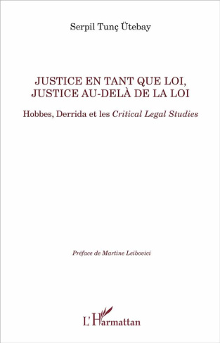 Justice en tant que loi, justice au-delà de la loi. Hobbes, Derrida et les Critical Legal Studies