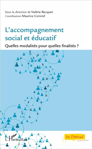 L'accompagnement social et éducatif. Quelles modalités pour quelles finalités ?