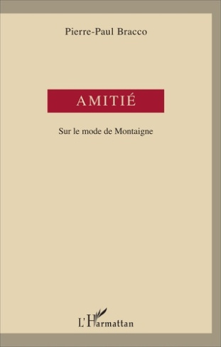 Amitié. Sur le mode de Montaigne