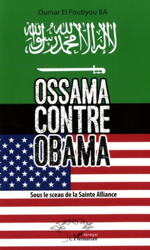 Ossama contre Obama. Sous le sceau de la Sainte Alliance