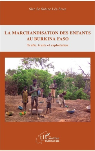 La marchandisation des enfants au Burkina Faso. Trafic, traite et exploitation