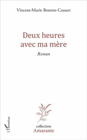 DEUX HEURES AVEC MA MERE - ROMAN