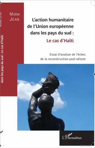 L'action humanitaire de l'Union européenne dans les pays du sud : le cas d'Haïti. Essai d'analyse de