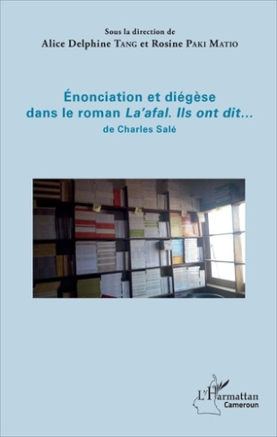Enonciation et diégèse dans le roman La'afal. Ils ont dit... de Charles Salé