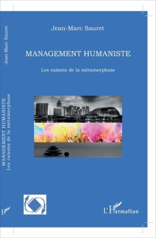 Management humaniste. Les raisons de la métamorphose