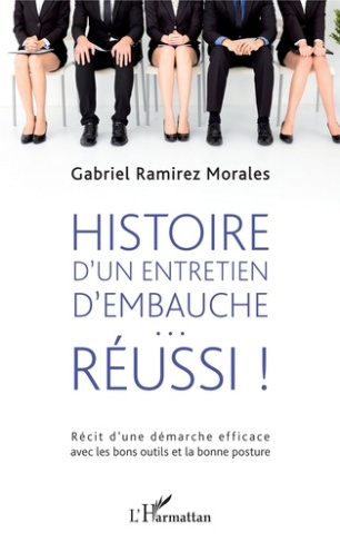 Histoire d'un entretien d'embauche... réussi ! Récit d'une démarche efficace avec les bons outils et