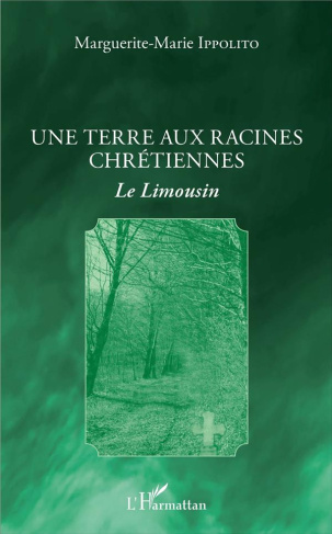 Une terre aux racines chrétiennes. Le Limousin