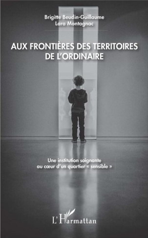 Aux frontières des territoires de l'ordinaire. Une institution soignante au coeur d'un quartier "sen