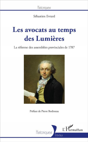 Les avocats au temps des Lumières. La réforme des assemblées provinciales de 1787