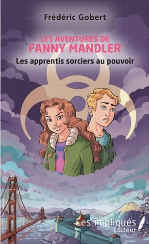 Les aventures de Fanny Mandler. Les apprentis sorciers au pouvoir