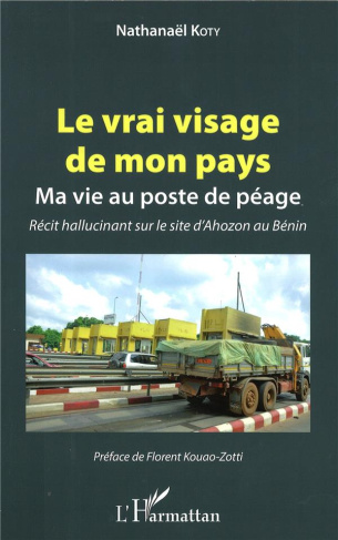 Le vrai visage de mon pays. Ma vie au poste de péage - Récit hallucinant sur le site d'Ahozon au Bén