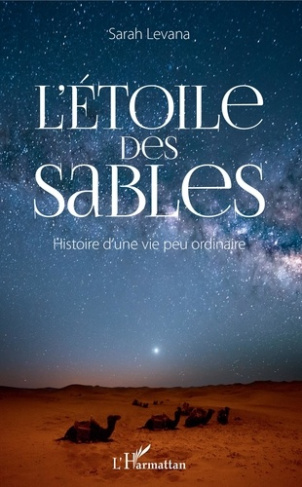 L'étoile des sables. Histoire d'une vie peu ordinaire