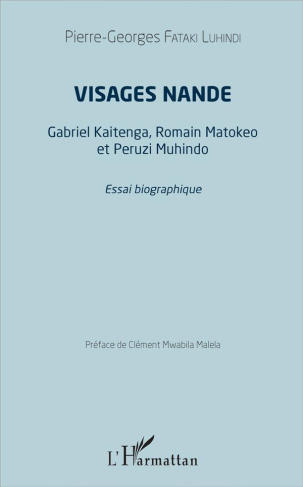 Visages nande. Gabriel Kaitenga, Romain Matokeo et Peruzi Muhindo