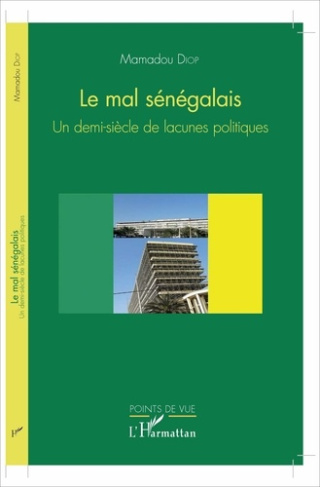 Le mal sénégalais. Un demi-siècle de lacunes politiques