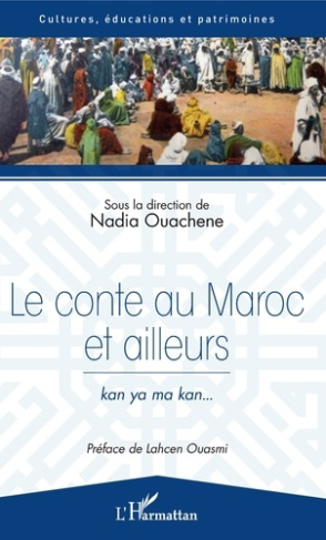 Le conte au Maroc et ailleurs. Kan ya ma kan