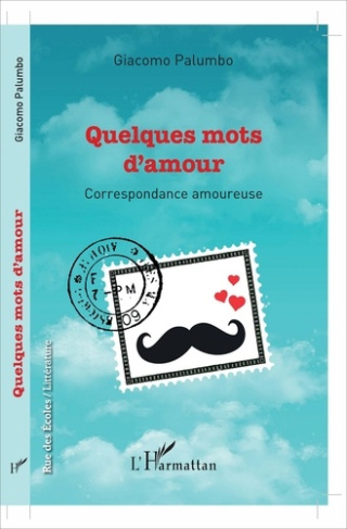 Quelques mots d'amour. Correspondance amoureuse