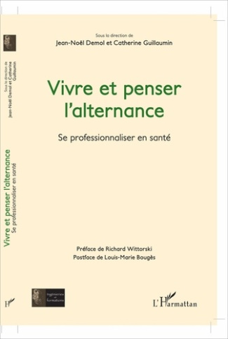 Vivre et penser l'alternance. Se professionnaliser en santé