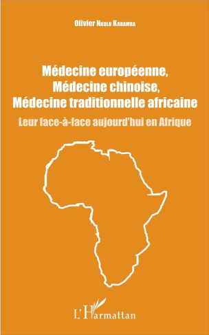 Médecine européenne, médecine chinoise, médecine traditionnelle africaine. Leur face-à-face aujourd'