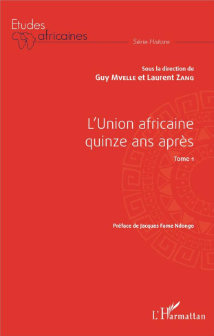 L'Union africaine quinze ans après. Tome 1