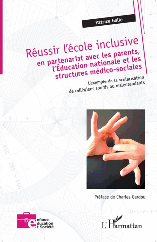 Réussir l'école inclusive. En partenariat avec les parents, l'Education nationale et les structures