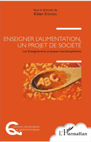 Enseigner l'alimentation, un projet de société. Les enseignements pratiques interdisciplinaires