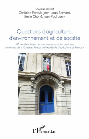 Questions d'agriculture, d'environnement et de société. 100 ans d'évolution des connaissances et des
