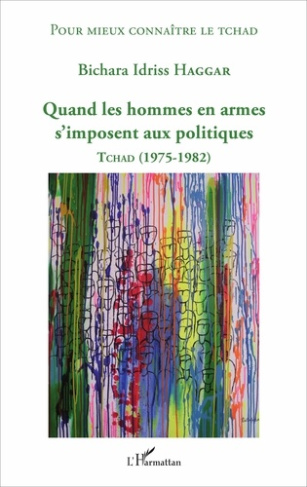 Quand les hommes en armes s'imposent aux politiques. Tchad (1975-1982)