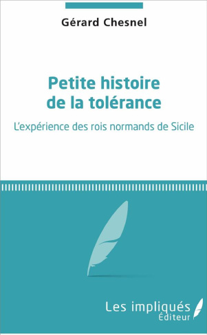 Petite histoire de la tolérance. L'expérience des rois normands de Sicile