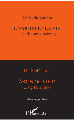 L'amour et la vie... et d'autres poèmes. Edition bilingue français-islandais
