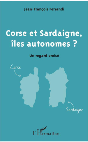 Corse et Sardaigne, îles autonomes ? Un regard croisé