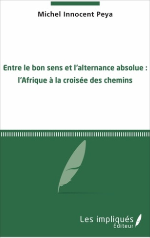 Entre le bon sens et l'alternance absolue : l'Afrique à la croisée des chemins