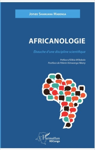 Africanologie. Ebauche d'une discipline scientifique