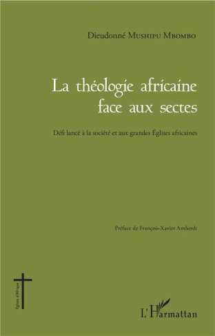La théologie africaine face aux sectes. Défi lancé à la société et aux grandes Eglises africaines