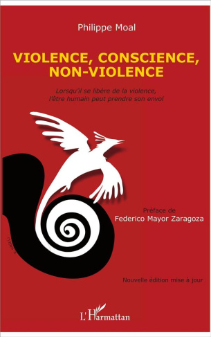 Violence, conscience, non-violence. Lorsqu'il se libère de la violence, l'être humain peut prendre s