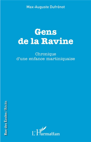 Gens de la Ravine. Chronique d'une enfance martiniquaise
