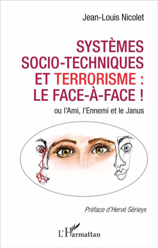 Systèmes socio-techniques et terrorisme : le face à face ! Ou l'Ami, l'Ennemi et le Janus