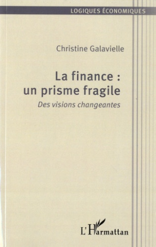 La finance : un prisme fragile. Des visions changeantes