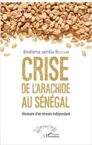 Crise de l'arachide au Sénégal. Itinéraire d'un témoin indépendant