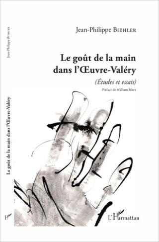 Le goût de la main dans l'Oeuvre-Valéry. (Etudes et essais)