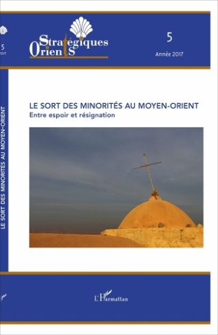 Orients stratégiques N° 5/2017 : Le sort des minorités au Moyen-Orient. Entre espoir et résignation,
