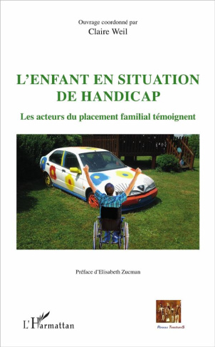 L'enfant en situation de handicap. Les acteurs du placement familial témoignent