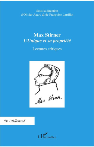 Max Stirner : L'unique et sa propriété. Lectures critiques, Textes en français et en allemand