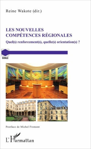 Les nouvelles compétences régionales. Quel(s) renforcement(s), quelle(s) orientations ?