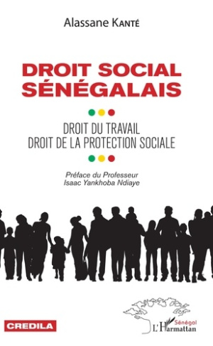 Droit social sénégalais. Droit du travail, droit de la protection sociale