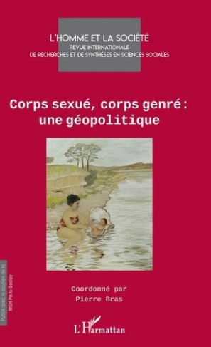 L'Homme et la Société N° 203-204, 2017/1-2 : Corps sexué, corps genré. Une géopolitique
