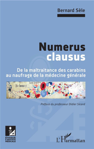 Numerus clausus. De la maltraitance des carabins au naufrage de la médecine générale