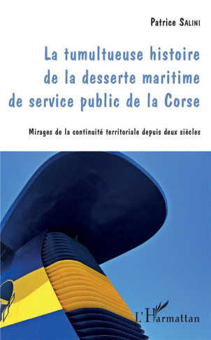 La tumultueuse histoire de la desserte maritime de service public de la Corse. Mirages de la continu